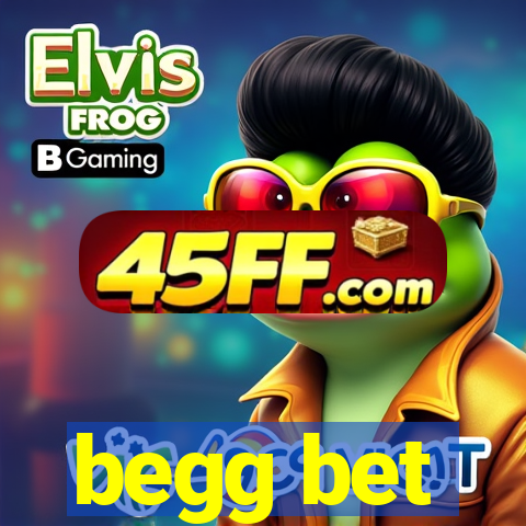 begg bet